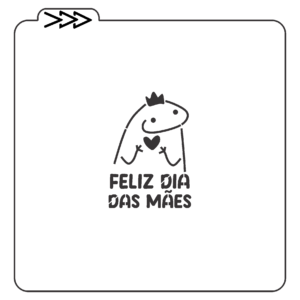 Estêncil Flork Meme Dia das Mães